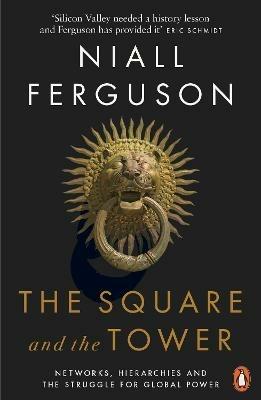 Ibs The Square and the Tower: Networks Hierarchies and the Struggle for Global Power