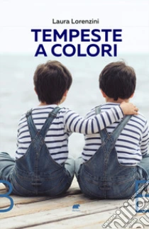 Unilibro Tempeste a colori. Gemelli ADHD. La nostra vita tra epilessia ADHD e Covid-19 - 9788855356114 Soddisfazione Garantita